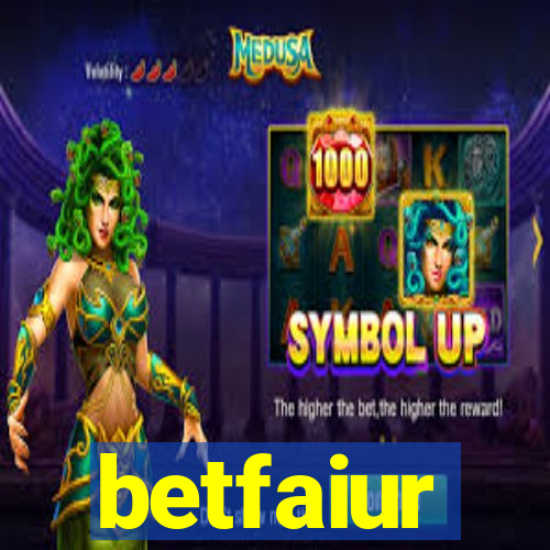 betfaiur