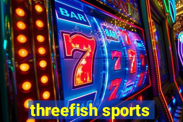 threefish sports