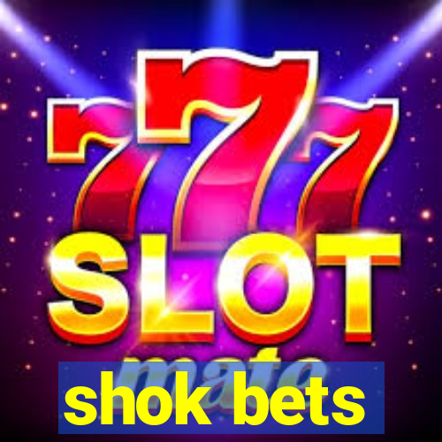 shok bets