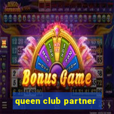 queen club partner