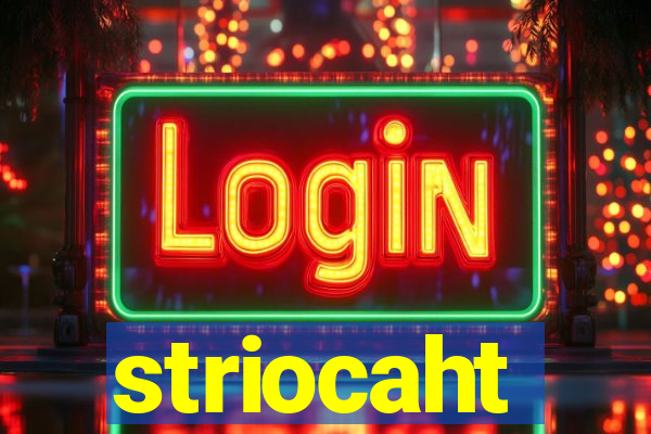 striocaht