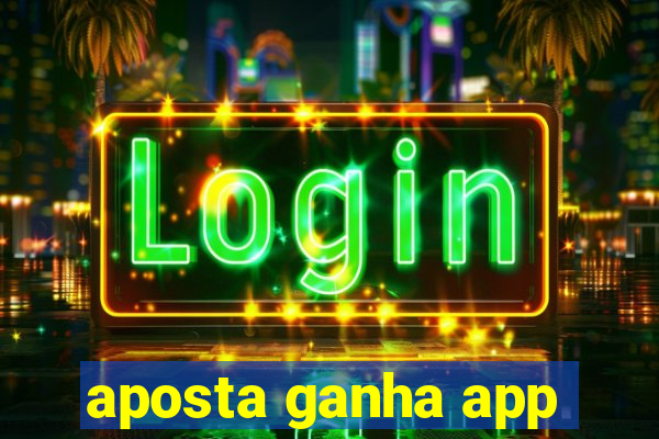 aposta ganha app