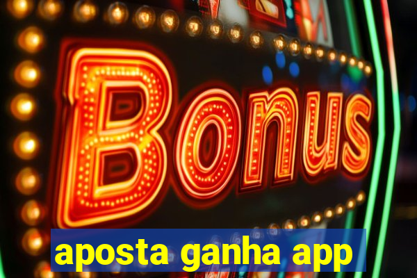 aposta ganha app