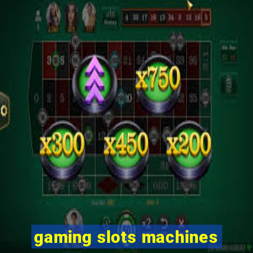 gaming slots machines