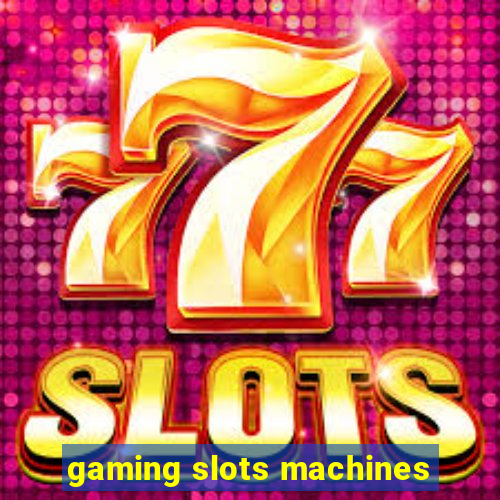 gaming slots machines