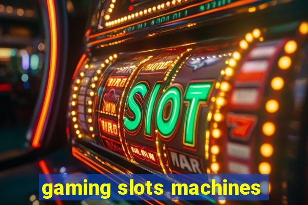 gaming slots machines