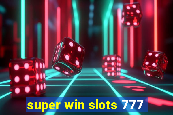 super win slots 777