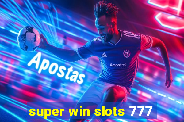 super win slots 777