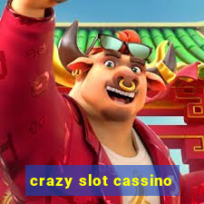 crazy slot cassino