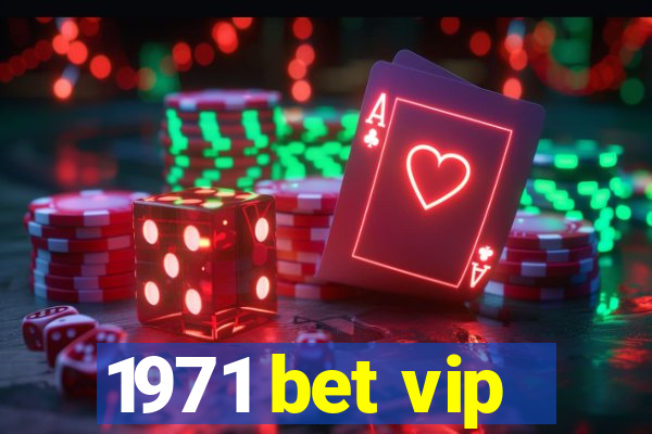 1971 bet vip