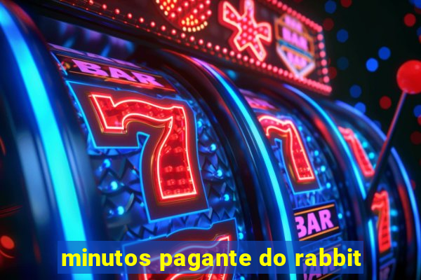 minutos pagante do rabbit