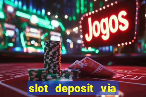 slot deposit via pulsa 3