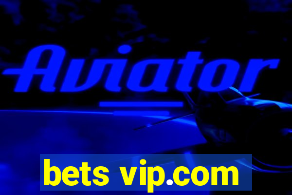 bets vip.com