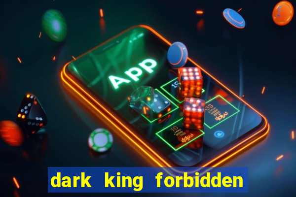 dark king forbidden riches slot rtp