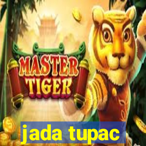 jada tupac