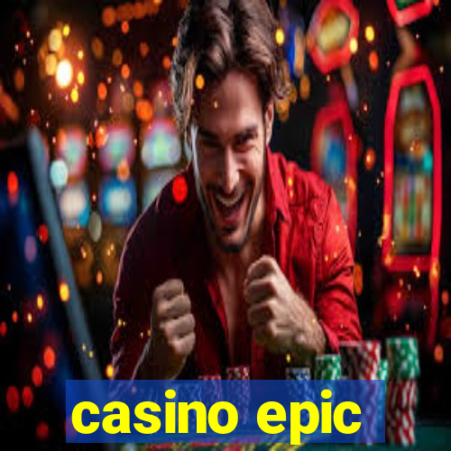 casino epic