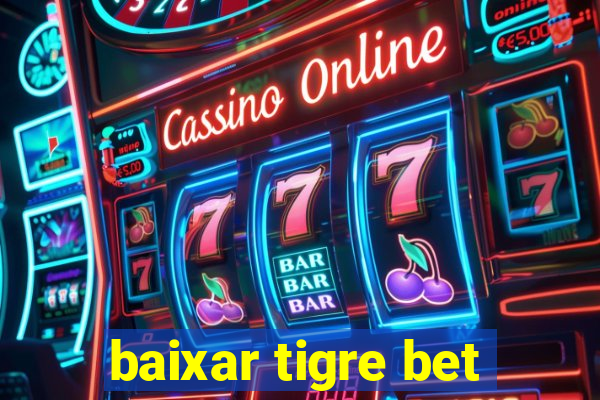 baixar tigre bet