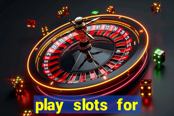 play slots for free no downloads