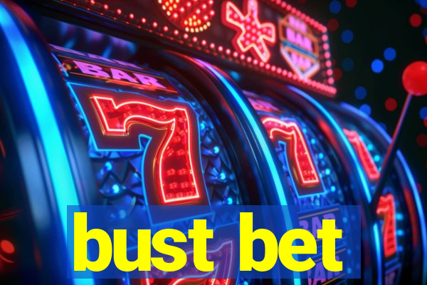 bust bet