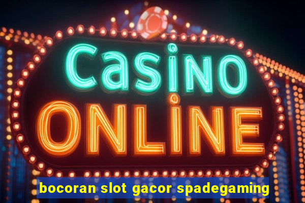 bocoran slot gacor spadegaming