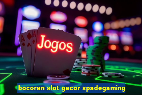 bocoran slot gacor spadegaming