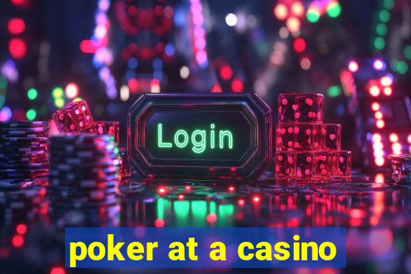 poker at a casino