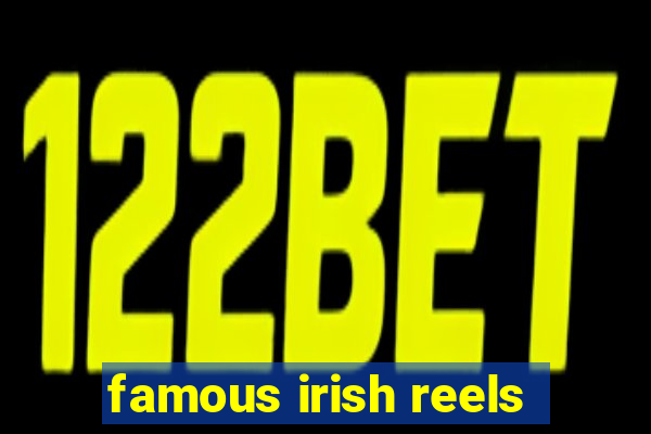 famous irish reels