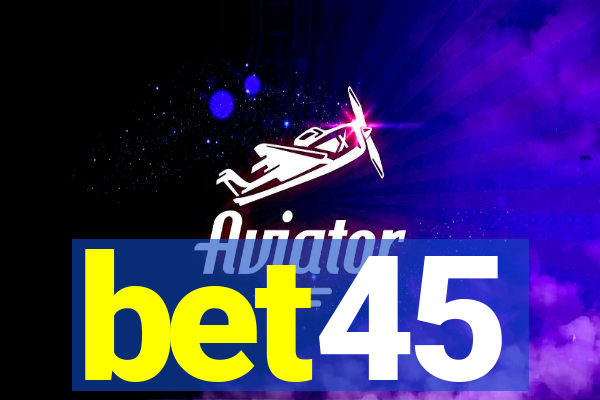 bet45