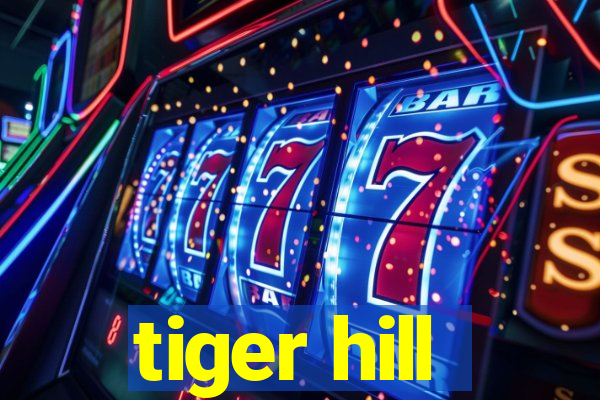 tiger hill