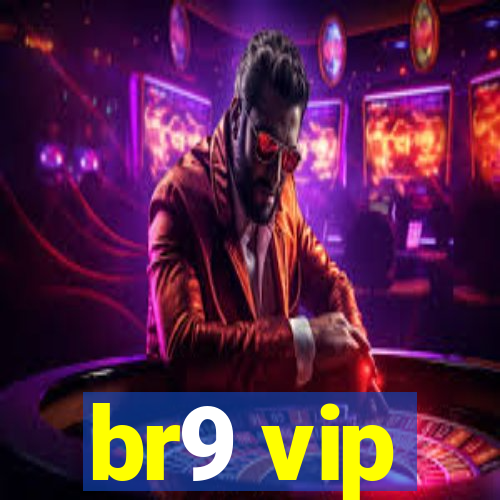 br9 vip