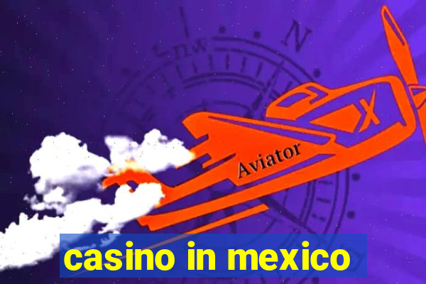 casino in mexico