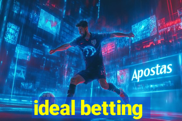 ideal betting