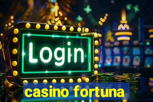 casino fortuna