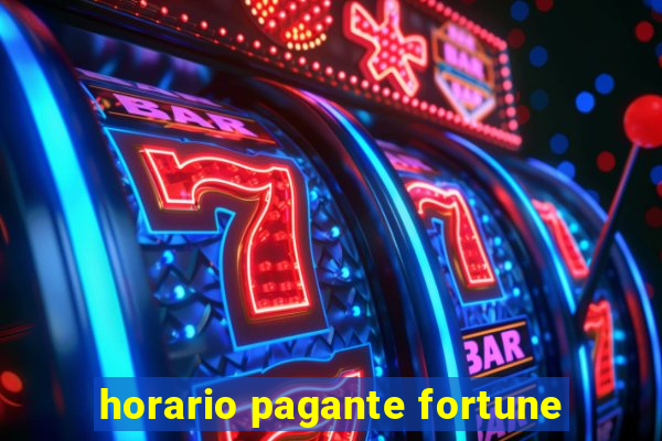 horario pagante fortune