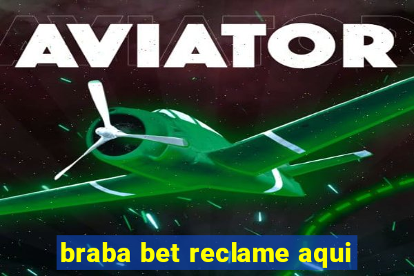 braba bet reclame aqui