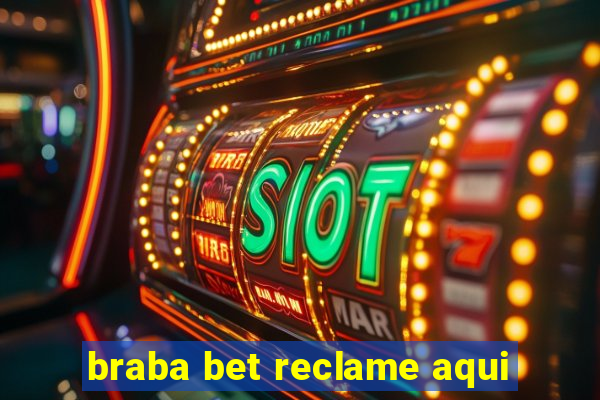 braba bet reclame aqui