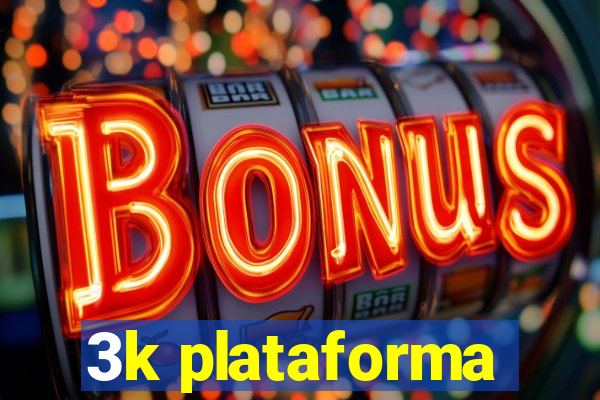 3k plataforma