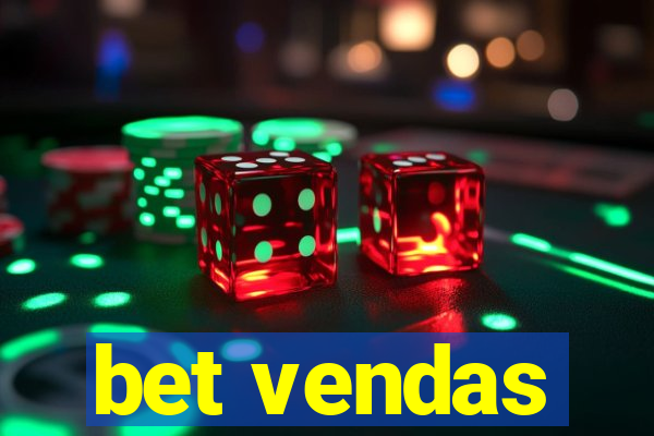 bet vendas