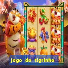 jogo do tigrinho que da dinheiro