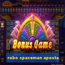 robo spaceman aposta