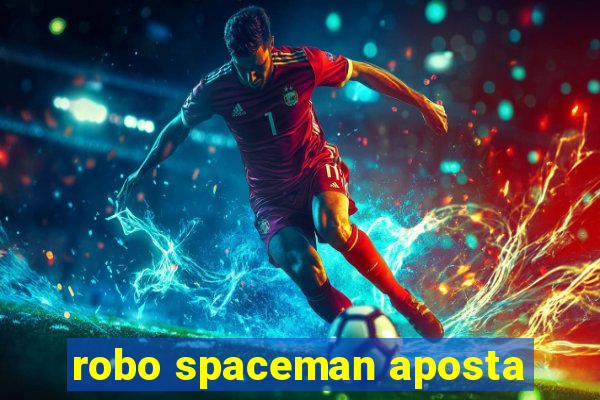 robo spaceman aposta