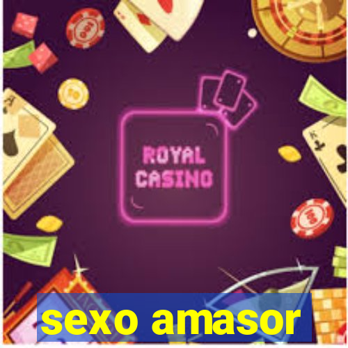 sexo amasor