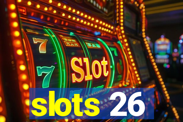 slots 26