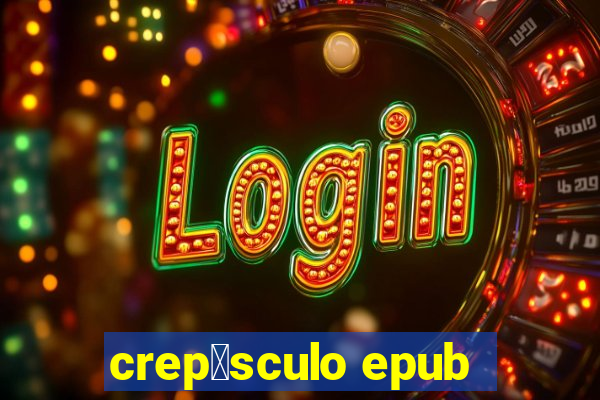 crep煤sculo epub