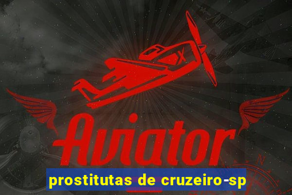 prostitutas de cruzeiro-sp