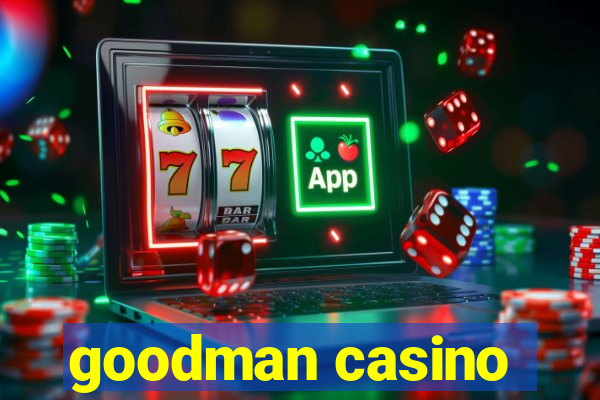 goodman casino