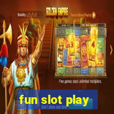 fun slot play