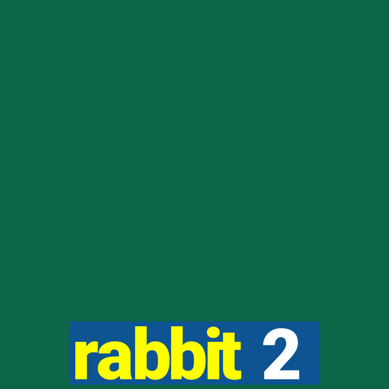 rabbit 2