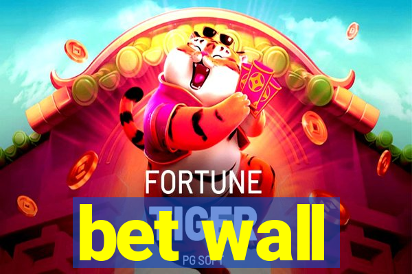 bet wall