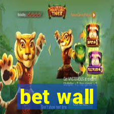 bet wall